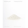 Wolfgang Laib: Crossing the River