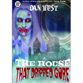The House That Dripped Gore: The first book of the Stanley Matheson trilogy
