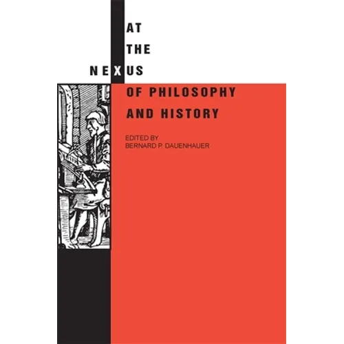 At the Nexus of Philosophy and History