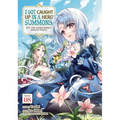 I Got Caught Up in a Hero Summons, But the Other World Was at Peace! (Manga) Vol. 8