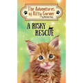 A Risky Rescue: The Adventures of Kitty Corner, Book 1: A Cat Adventure For Young Readers