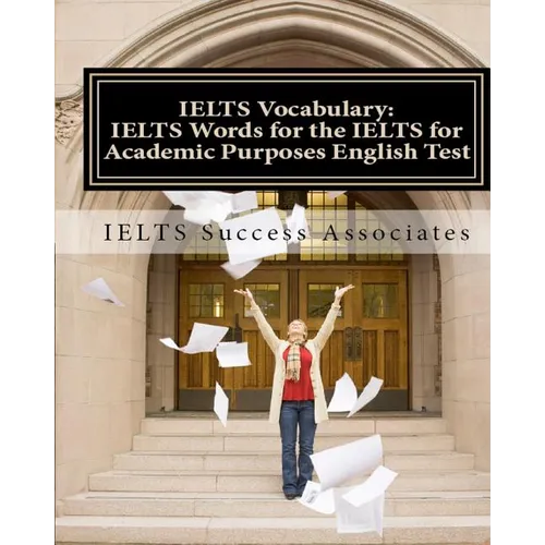 IELTS Vocabulary: IELTS Words for the IELTS for Academic Purposes English Test
