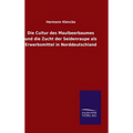 Die Cultur des Maulbeerbaumes und die Zucht der Seidenraupe als Erwerbsmittel in Norddeutschland