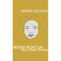 Annie Muktuk and Other Stories