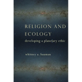 Religion and Ecology: Developing a Planetary Ethic