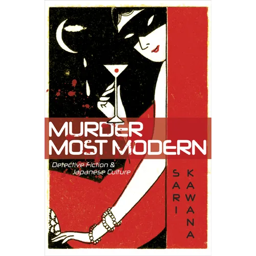Murder Most Modern: Detective Fiction and Japanese Culture