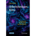 Unberechenbares Klima: Ursachen Und Unsicherheiten Des Klimawandels