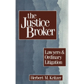 The Justice Broker: Lawyers and Ordinary Litigation