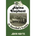 Alpine Elephant: In Hannibal's Tracks