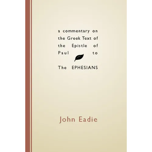 A Commentary on the Greek Text of the Epistle of Paul to the Ephesians
