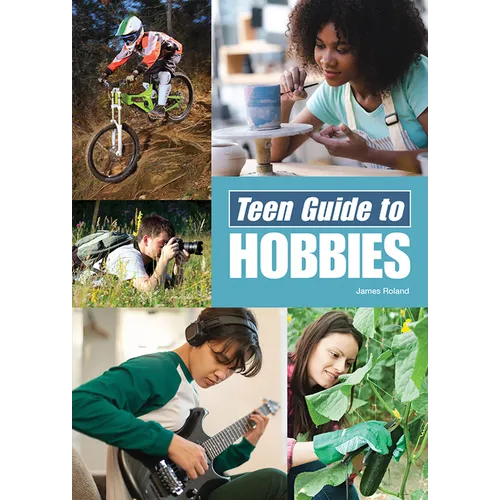Teen Guide to Hobbies