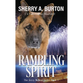 Rambling Spirit: Join Jerry McNeal And His Ghostly K-9 Partner As They Put Their "Gifts" To Good Use.