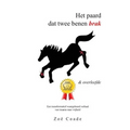 Het paard dat twee benen brak: en overleefde