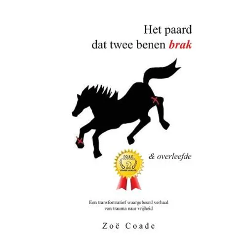 Het paard dat twee benen brak: en overleefde