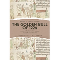 The Golden Bull of 1224: Charter to the Transylvanian Saxons