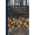 Agricultural Origins And Dispersals