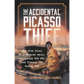 The Accidental Picasso Thief: The True Story of a Reverse Heist, Outrunning the Fbi, and Fleeing the Boston Mob