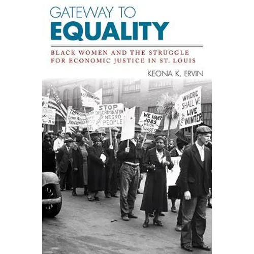 Gateway to Equality: Black Women and the Struggle for Economic Justice in St. Louis