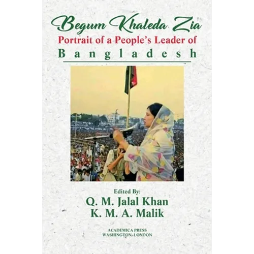 Begum Khaleda Zia: portrait of a people's leader of Bangladesh