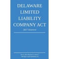 Delaware Limited Liability Company Act; 2017 Edition
