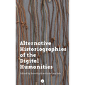 Alternative Historiographies of the Digital Humanities