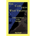 She Came from West Virginia. a Historical Novel of the Civil War