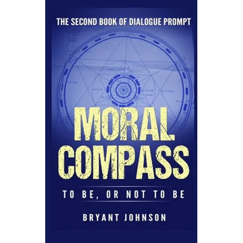 Moral Compass to Be, or Not to Be