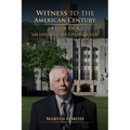 Witness to the American Century: A Look Back "An Unexpected Life Well Led"