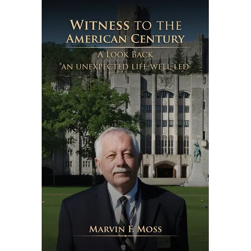 Witness to the American Century: A Look Back "An Unexpected Life Well Led"