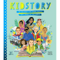 Kidstory: 50 Children and Young People Who Shook Up the World