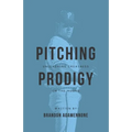 Pitching Prodigy: Unleashing Greatness On The Mound
