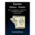 Eostre Ostara Eostar: Facts, assumptions, conjectures, speculations, guesses and nonsense