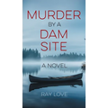 Murder by a Dam Site