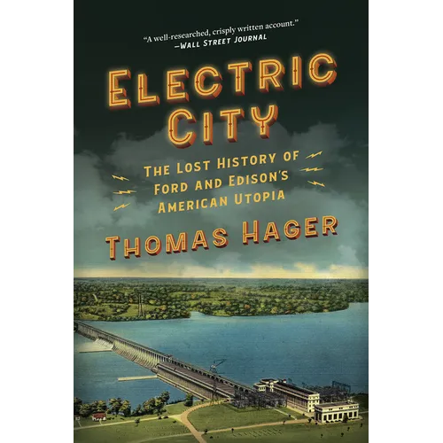 Electric City: The Lost History of Ford and Edison's American Utopia