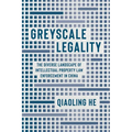 Greyscale Legality: The Diverse Landscape of Intellectual Property Law Enforcement in China