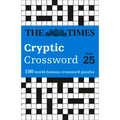 The Times Cryptic Crossword: Book 25: 100 World-Famous Crossword Puzzles Volume 25
