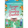 Escape to the Country Garden: A gorgeously moreish romance to fall in love with