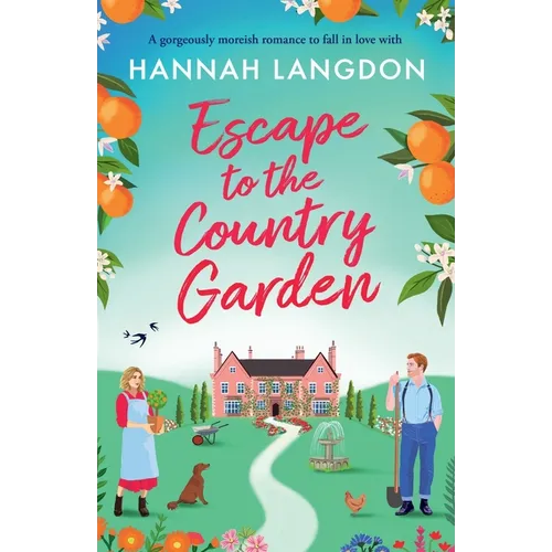 Escape to the Country Garden: A gorgeously moreish romance to fall in love with