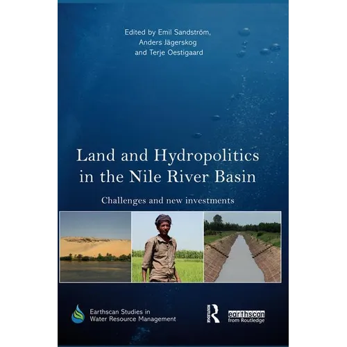 Land and Hydropolitics in the Nile River Basin: Challenges and new investments - Paperback
