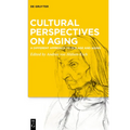 Cultural Perspectives on Aging: A Different Approach to Old Age and Aging