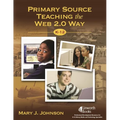 Primary Source Teaching the Web 2.0 Way K-12