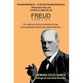 Transferencia-Contratransferencia Proceso en los casos clínicos de Freud: Su vigencia teórico-práctica en las psicoterapias dinámicas postmodernas