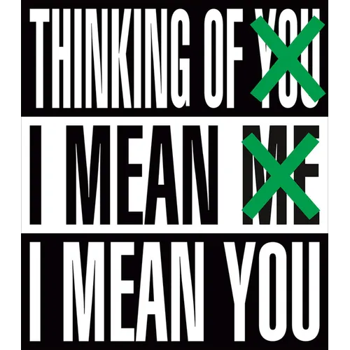Barbara Kruger: Thinking of You. I Mean Me. I Mean You