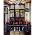 Houses That Sugar Built: An Intimate Portrait of Philippine Ancestral Homes