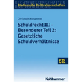 Schuldrecht III - Besonderer Teil 2: Gesetzliche Schuldverhaltnisse