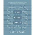 The Core Chain: A Survival Guide to the Perilous World of Medical Device Development