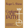 Confessing Our Faith: An Interpretation of the Statement of Faith in the United Church of Christ