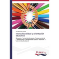 Interculturalidad y orientación educativa
