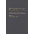 Democratization in Late Twentieth-Century Africa: Coping with Uncertainty