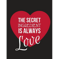The Secret Ingredient Is Always Love: Large Family Recipe Cookbook to Write in 8.5 X 11